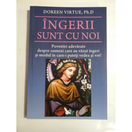 INGERII SUNT CU NOI - DOREEN VIRTUE, PH. D INGERII SUNT CU NOI - DOREEN VIRTUE, PH. D
